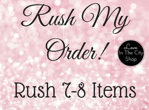 RUSH MY ORDER! (For 7-8 Items) - love-in-the-city-shop