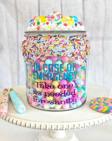 In Case of Emergency, Take One as Needed for Sanity Candy Jar