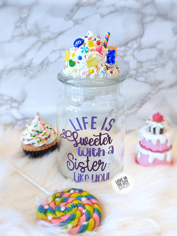 Life is Sweeter with a Sister Candy Jar