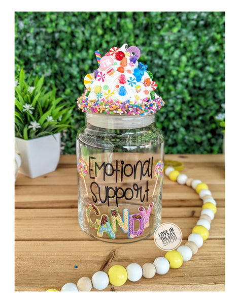 Emotional Support Glass Candy Jar