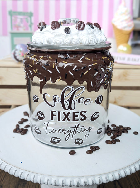 Dripping Coffee Fixes Everything Jar