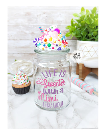 Mimi Candy Jar - Life is sweeter with a Mimi like you