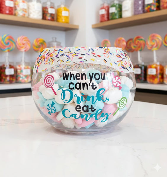 When you can't drink eat candy Glass Candy Bowl