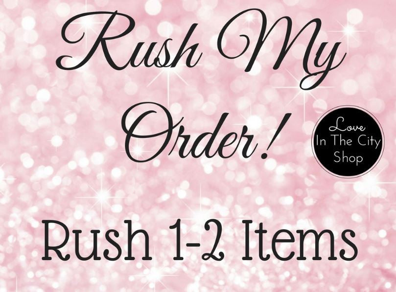 RUSH MY ORDER! (For 1-2 Items) - love-in-the-city-shop