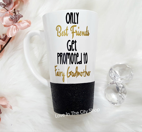 Only Best Friends Get Promoted to Fairy Godmother Latte Mug - love-in-the-city-shop