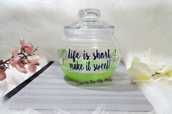 Life is Short, Make It Sweet - Glass Candy Jar - love-in-the-city-shop