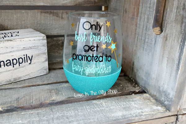 Only Best Friends Get Promoted to Fairy Godmother Stemless Wine Glass - love-in-the-city-shop