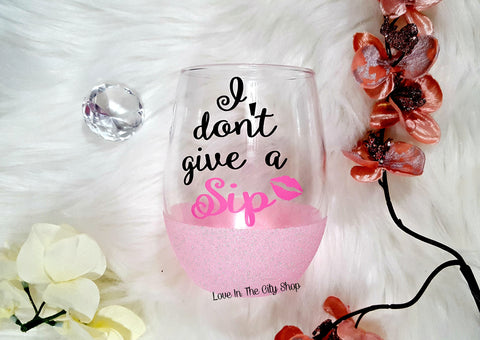 I Don't Give a Sip Wine Glass (Stemless Wine Glass) - love-in-the-city-shop