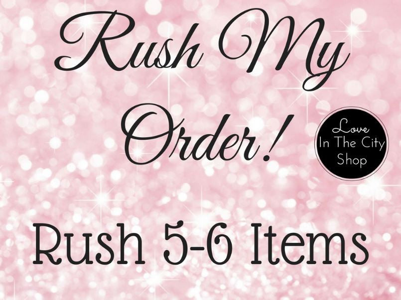 RUSH MY ORDER! (For 5-6 Items) - love-in-the-city-shop