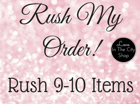RUSH MY ORDER! (For 9-10 Items) - love-in-the-city-shop