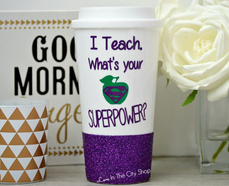 I Teach What's Your Superpower Travel Mug - love-in-the-city-shop