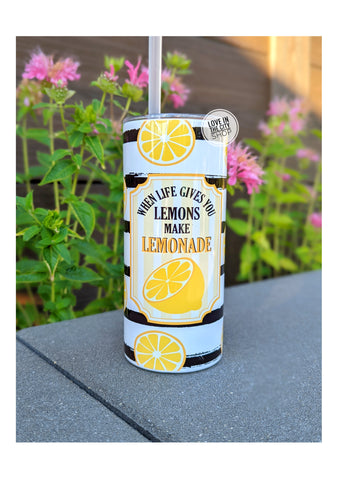 When life gives you lemons Tumbler, Sublimation Tumbler