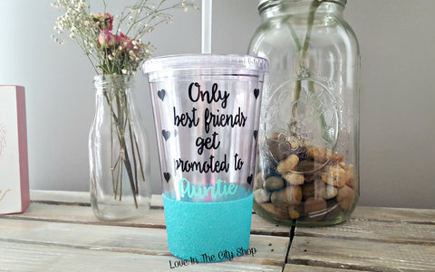 Only Best Friends Get Promoted To Auntie Tumbler (Acrylic) - love-in-the-city-shop