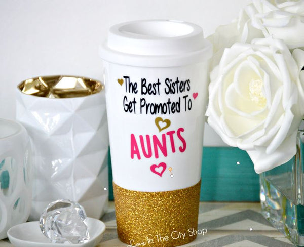 The Best Sisters Get Promoted to Aunt Travel Mug - love-in-the-city-shop