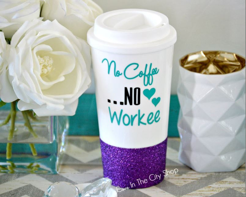 No Coffee No Workee Travel Mug - love-in-the-city-shop