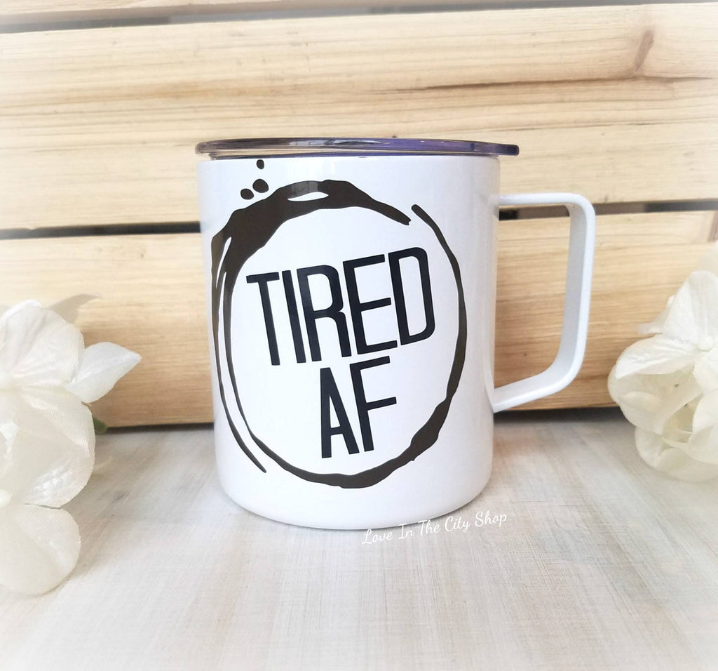 Tired AF Metal Mug - love-in-the-city-shop