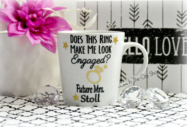 Does This Ring Make Me Look Engaged Coffee Mug - love-in-the-city-shop