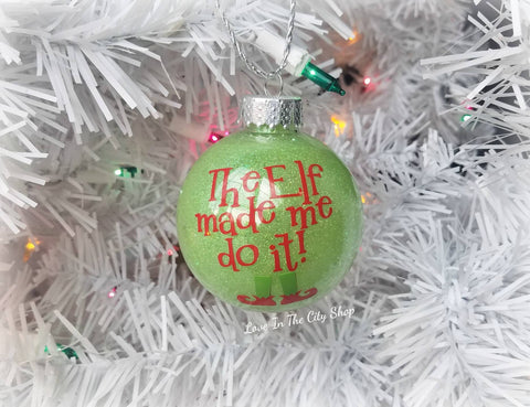 The Elf Made Me Do It Ornament - love-in-the-city-shop