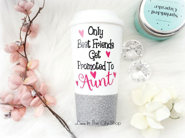 The Best Friends Get Promoted to Aunt Travel Mug - love-in-the-city-shop