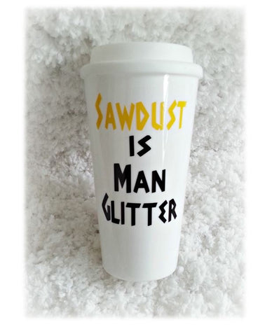 Sawdust is Man Glitter Mug - love-in-the-city-shop